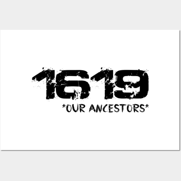 project 1619 Our Ancestors T-Shirt Wall Art by Frekadella